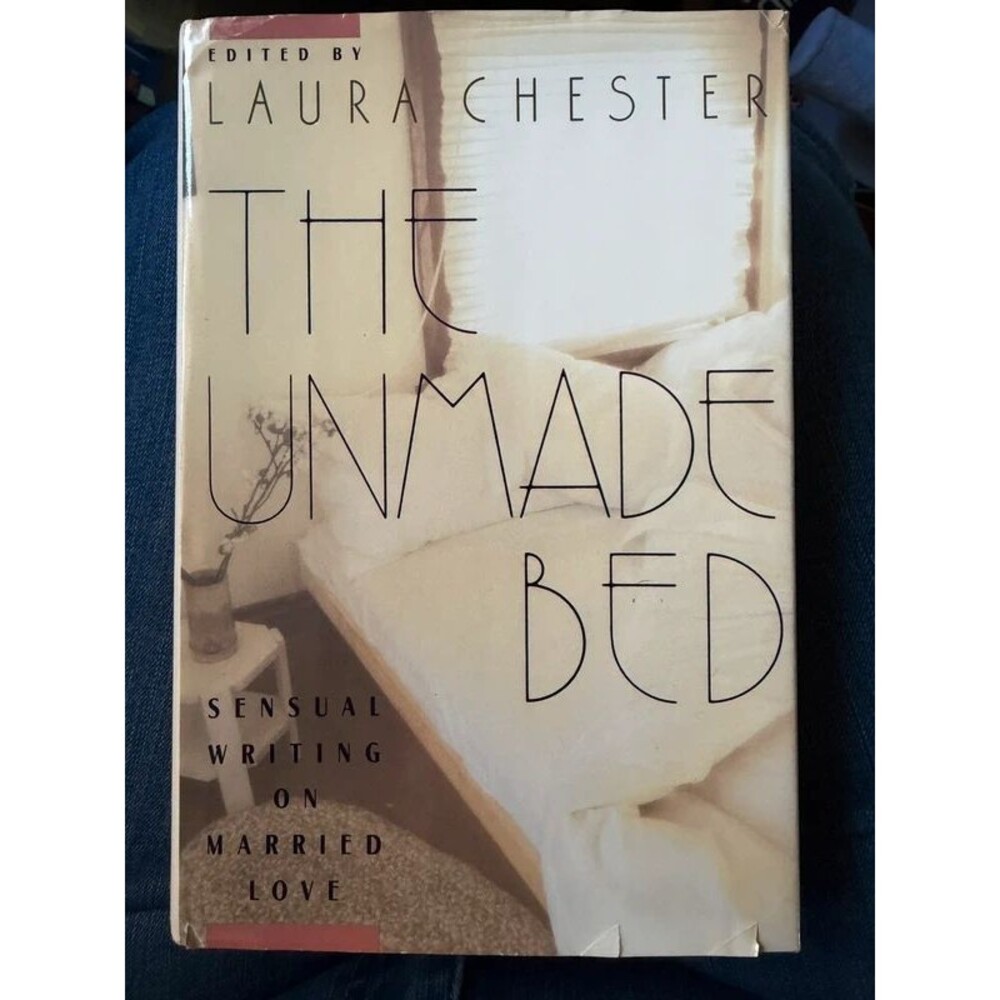 The Unmade Bed Laura Chester 1st Edition